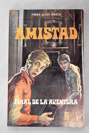 Bild des Verkufers fr Amistad final de la aventura zum Verkauf von Alcan Libros