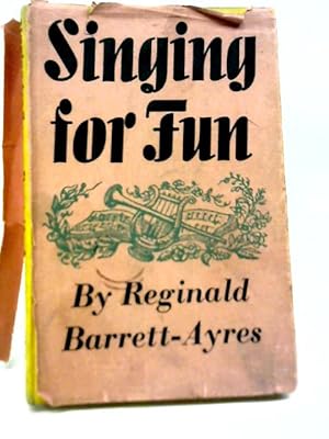 Seller image for Singing For Fun: A Book For The Amateur Choral Singer for sale by World of Rare Books