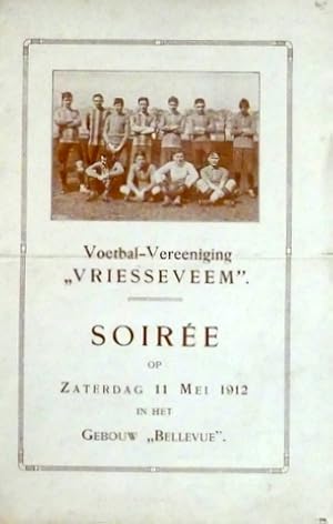 Voetbal-Vereeniging "Vriesseveem". Soirée op. zaterdag 11 mei 1912 in het gebouw "Bellevue"