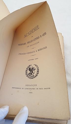 ACADEMIE DES SCIENCES BELLES LETTRES ET ARTS DE BEESANCON ANNEE 1900,