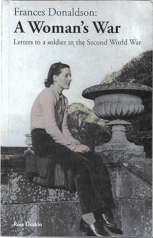Seller image for Frances Donaldson: A Woman's War: Letters to a Soldier in the Second World War for sale by Trinders' Fine Tools