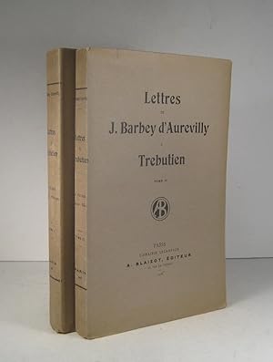 Lettres de J. Barbey d'Aurevilly à Trébutien. 2 Volumes