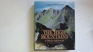 Image du vendeur pour The High Mountains of Britain and Ireland : A Guide for Mountain Walkers mis en vente par Goldstone Rare Books