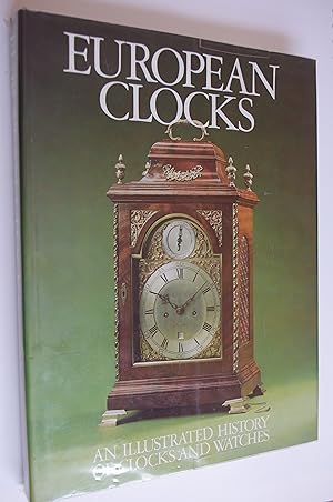 Image du vendeur pour European Clocks: An Illustrated History of Clocks and Watches mis en vente par Dr Martin Hemingway (Books)