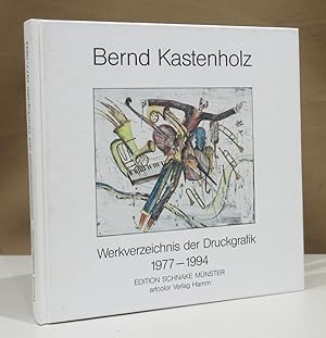 Immagine del venditore per Bernd Kastenholz. Werkverzeichnis der Druckgrafik 1977 - 1994. venduto da Dieter Eckert