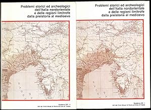 Problemi storici ed archeologici dell'Italia nordorientale e delle regioni limitrofe dalla preist...