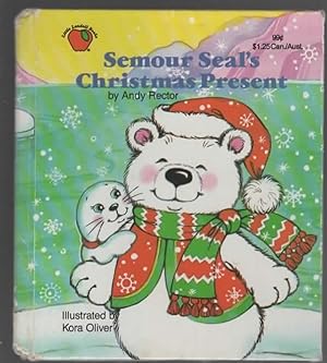 Seller image for SEMOUR SEAL'S CHRISTMAS PRESENT for sale by The Reading Well Bookstore
