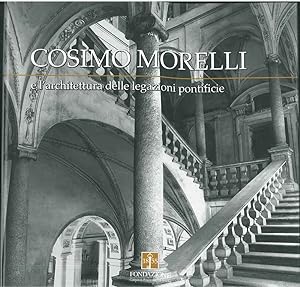 Cosimo Morelli e l'architettura delle legazioni pontificie. Anastatica dell'edizione del 1977.