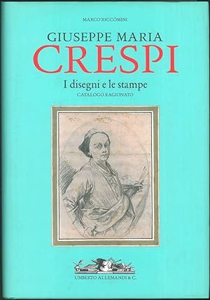 Giuseppe Maria Crespi. I disegni e le stampe. Catalogo ragionato.