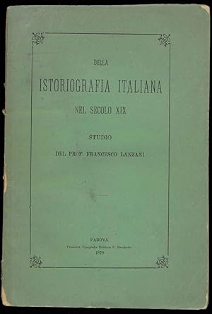 Del carattere e degli intendimenti della istoriografia italiana nel secolo XIX. Studio letto dal ...