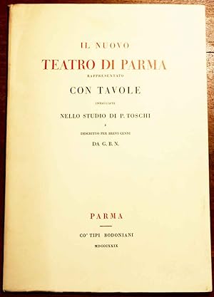 Il nuovo Teatro di Parma rappresentato con tavole intagliate nello studio di P. Toschi e descritt...