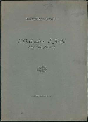 Stagione 1929-1930 e 1930-1931. Lorchestra d'Archi di Via Paolo Andreani 6.