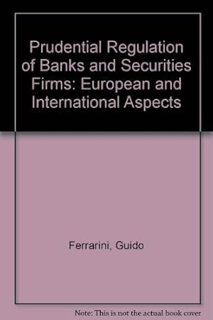 Imagen del vendedor de Prudential Regulation of Banks and Securities Firms: European and International Aspects a la venta por WeBuyBooks