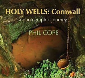 Immagine del venditore per Holy Wells: Cornwall : A Photographic Journey venduto da GreatBookPrices