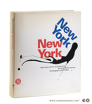 Seller image for New York New York. Fifty Years of Art, Architecture, Cinema, Performance, Photography and Video. for sale by Emile Kerssemakers ILAB