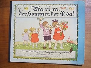 Tra, ri, ra, der Sommer, der ist da ! Ein Bilderbuch von Fritz Baumgarten mit alten Versen