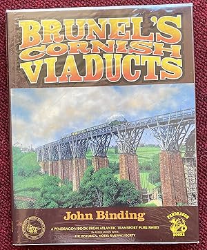 BRUNEL'S CORNISH VIADUCT. THE CONSTRUCTION AND HISTORY OF HIS TIMBER RAILWAY VIADUCTS.