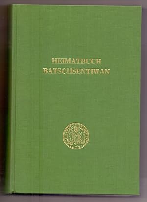 Heimatbuch Batschsentiwan. Geschichte einer donauschwäbischen Großgemeinde in der Batschka zwisch...