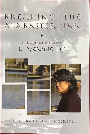 Seller image for Breaking the Alabaster Jar Conversations with Li-Young Lee for sale by Before Your Quiet Eyes