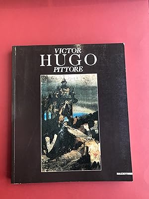 Victor Hugo pittore. Venezia, Galleria d'arte Moderna Ca' Pesaro 1993