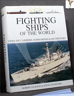 Seller image for Fighting Ships of the World: Over 550 Carriers, Submarines & Destroyers for sale by BookLovers of Bath