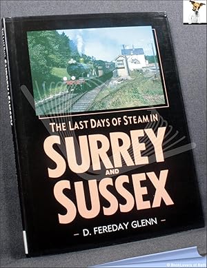 Image du vendeur pour The Last Days of Steam in Surrey and Sussex mis en vente par BookLovers of Bath