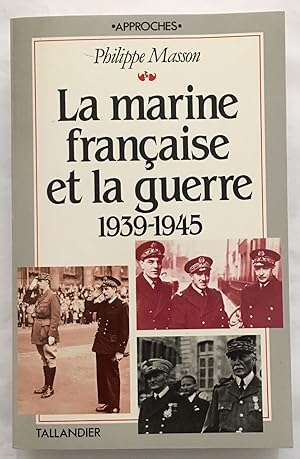 Immagine del venditore per La marine franaise et la guerre 1939-1945 venduto da librairie philippe arnaiz