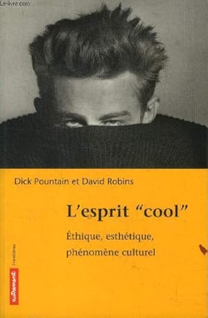 Seller image for L'esprit cool. Ethique, esthtique , phnomne culturel for sale by Le-Livre