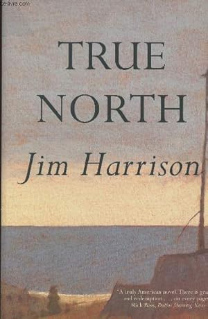 Image du vendeur pour True North- A novel mis en vente par Le-Livre