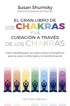 Seller image for El gran libro de los chakras y la curacin a travs de los chakras/ The Big Book of Chakras and Chakra Healing -Language: spanish for sale by GreatBookPrices