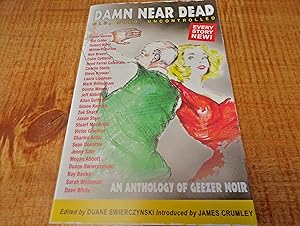 Image du vendeur pour Damn Near Dead: An Anthology of Geezer Noir mis en vente par Ink & Quill Books