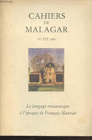 Imagen del vendedor de Cahiers de Malagar Tome 3 : Et 1989 Le langage romanesque  l''poque de Franois Mauriac a la venta por Le-Livre