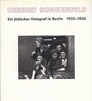 Bild des Verkufers fr Herbert Sonnenfeld. Ein Juedischer Fotograf In Berlin 1933 - 1938 zum Verkauf von Stefan Schuelke Fine Books