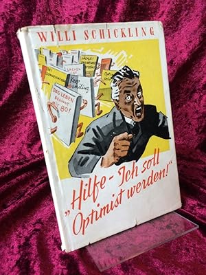 "Hilfe, ich soll Optimist werden!". Boshaftes und weniger Boshaftes über Pessimismus und Pessimis...