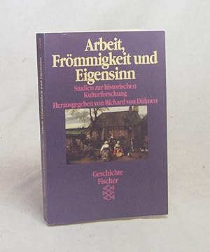 Bild des Verkufers fr Arbeit, Frmmigkeit und Eigensinn : Studien zur historischen Kulturforschung II / Richard van Dlmen (Hg.) zum Verkauf von Versandantiquariat Buchegger