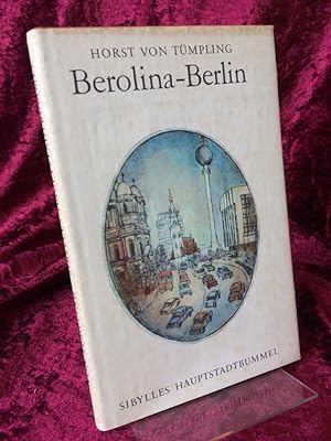 Berolina, Berlin. Sybilles Hauptstadtbummel. Illustrationen: Horst Bartsch.