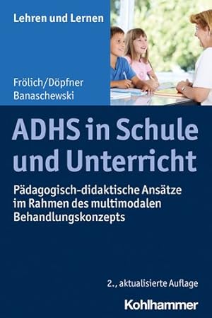 Seller image for Adhs in Schule Und Unterricht : Padagogisch-didaktische Ansatze Im Rahmen Des Multimodalen Behandlungskonzepts -Language: german for sale by GreatBookPrices