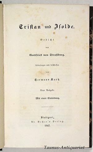 Bild des Verkufers fr Tristan und Isolde. Gedicht von Gottfried von Straburg. bertragen und beschlossen von Hermann Kurtz. Neue Ausgabe. Mit einer Einleitung. zum Verkauf von Taunus-Antiquariat Karl-Heinz Eisenbach