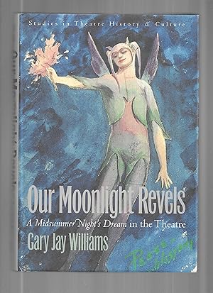 OUR MOONLIGHT REVELS: A Midsummer's Night's Dream In The Theatre