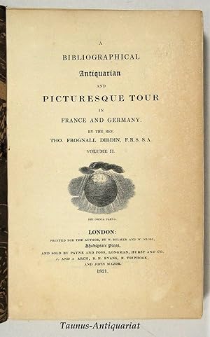 A Bibliographical Antiquarian and Picturesque Tour in France and Germany. Volume II.