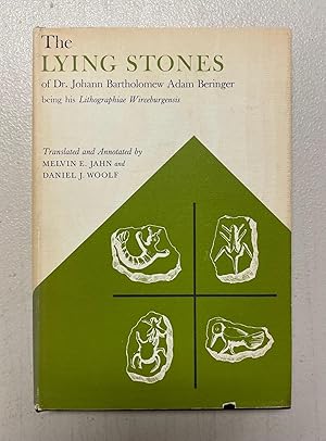 Imagen del vendedor de The Lying Stones of Dr. Johann Bartholomew Adam Beringer being his Lithographiae Wirceburgensis a la venta por Avol's Books LLC