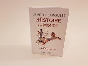 Seller image for Le Petit Larousse de l'histoire du monde. En 7650 grandes dates. for sale by Caesars Bchershop