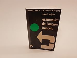 Grammaire de l'ancien français. Morphologie - Syntaxe.
