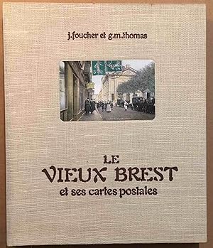 Imagen del vendedor de Le vieux BREST et ses cartes postales a la venta por librairie philippe arnaiz