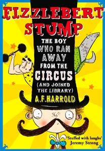 Bild des Verkufers fr Fizzlebert Stump: The Boy Who Ran Away from the Circus (and Joined the Library) zum Verkauf von WeBuyBooks