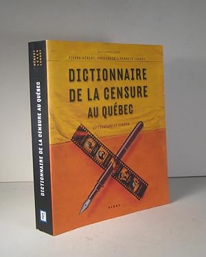 Dictionnaire de la censure au Québec. Littérature et cinéma