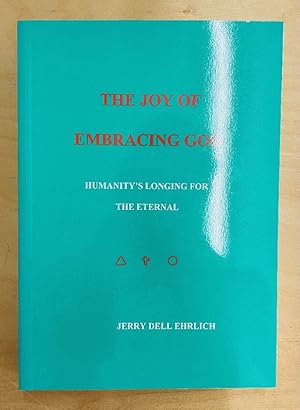 The Joy of Embracing God: Humanity's Longing for the Eternal