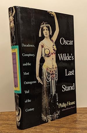 Bild des Verkufers fr Oscar Wilde's Last Stand: Decadence, Conspiracy, and the Most Outrageous Trial of the Century zum Verkauf von Argosy Book Store, ABAA, ILAB