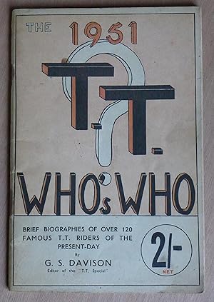Imagen del vendedor de The 1951 T.T. (TT) Who's Who. Brief Biographies of over 120 Famous T.T. Riders of the Present Day a la venta por Richard Sharp