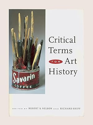 Bild des Verkufers fr Critical Terms for Art History An Anthology of Essays Edited by Robert S. Nelson & Richard Shiff. 1998 3rd Printing University of Chicago Press Paperback Format. zum Verkauf von Brothertown Books